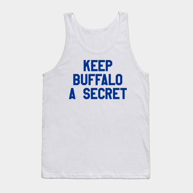 keep buffalo a secret Tank Top by cartershart
